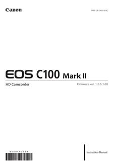 Canon EOS C100 Mark II manual. Camera Instructions.