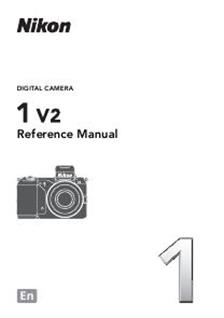 Nikon 1 V2 manual. Camera Instructions.